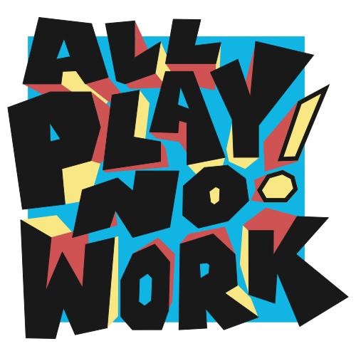 All Play No Work event poster